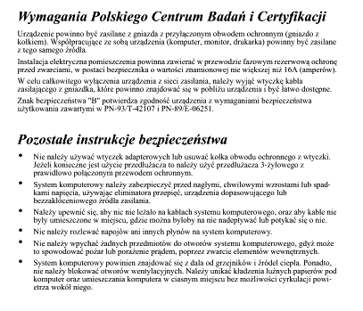 6. Regulatory Information Polish Center for Testing and Certification Notice The equipment should draw power from a socket with an attached protection circuit (a threeprong socket).