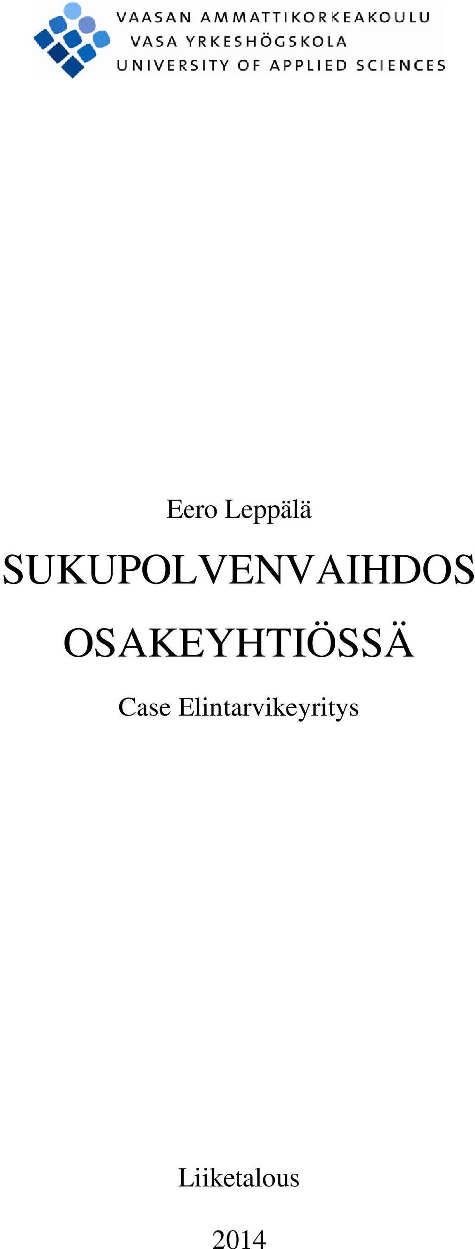 OSAKEYHTIÖSSÄ Case