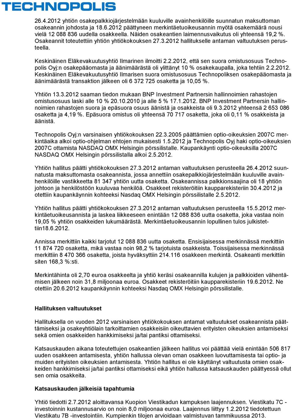 Keskinäinen Eläkevakuutusyhtiö Ilmarinen ilmoitti 2.2.2012,