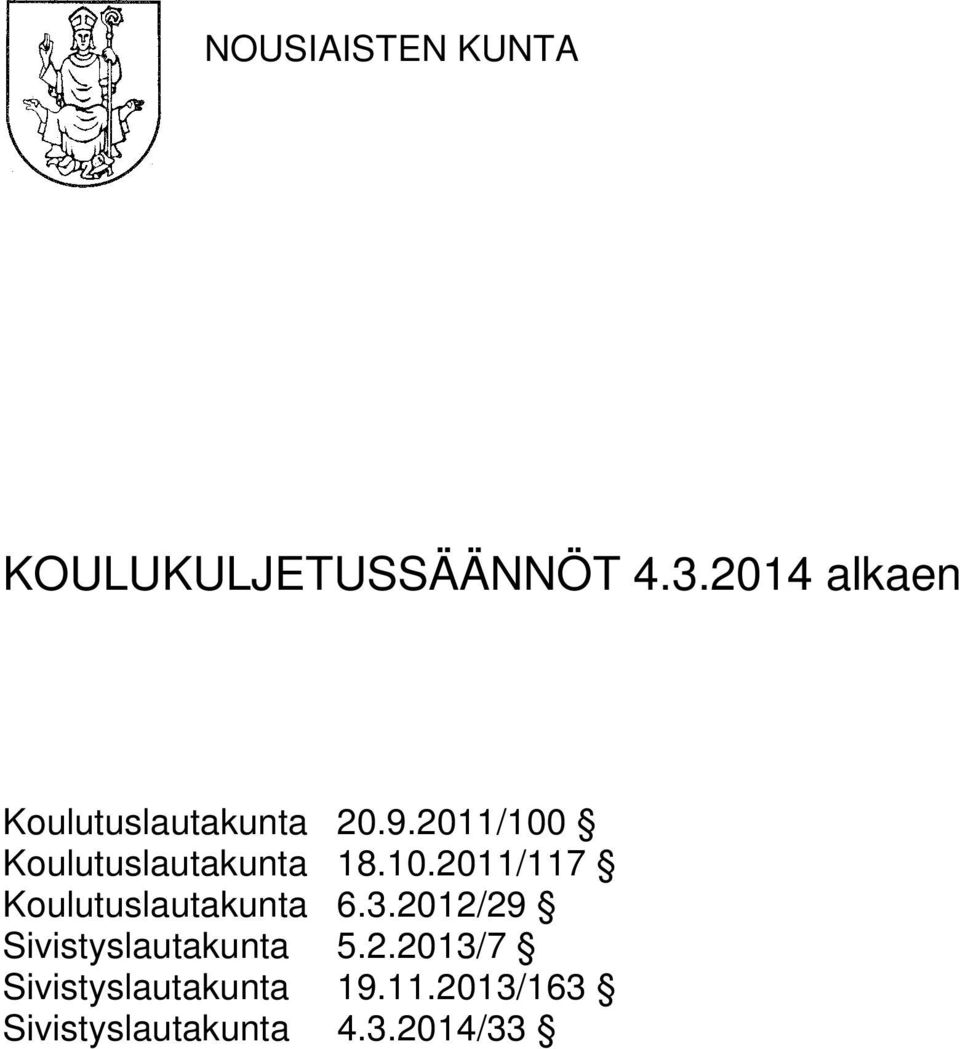 2011/100 Koulutuslautakunta 18.10.2011/117 Koulutuslautakunta 6.