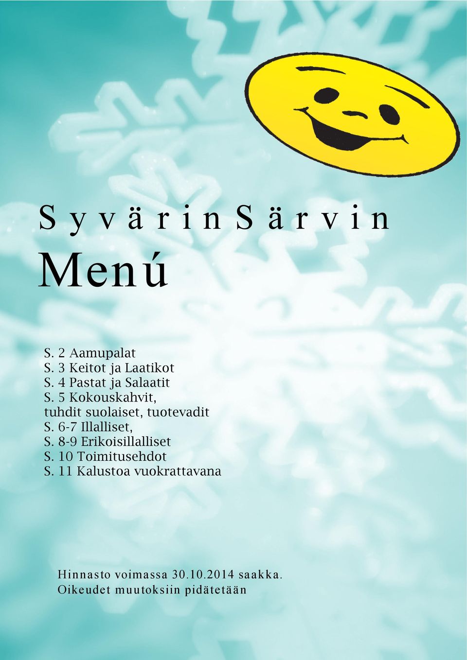6-7 Illalliset, S. 8-9 Erikoisillalliset S. 10 Toimitusehdot S.