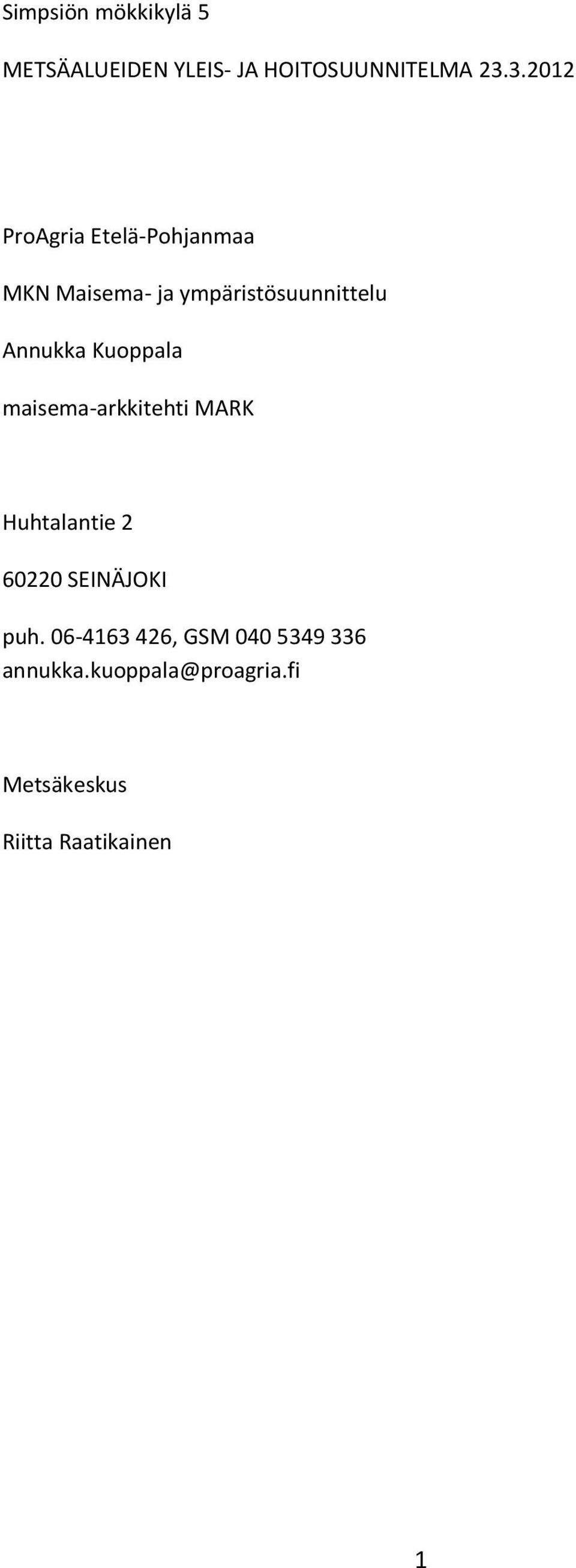 Kuoppl mism-rkkithti MARK Huhtlnti 2 60220 SEINÄJOKI puh.