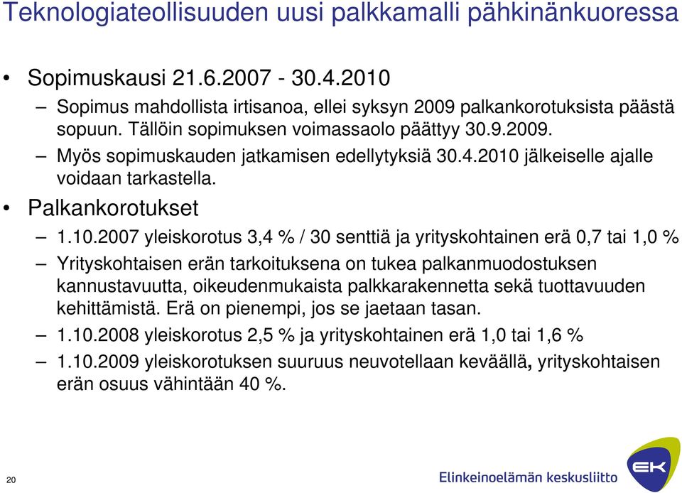 jälkeiselle ajalle voidaan tarkastella. Palkankorotukset 1.10.