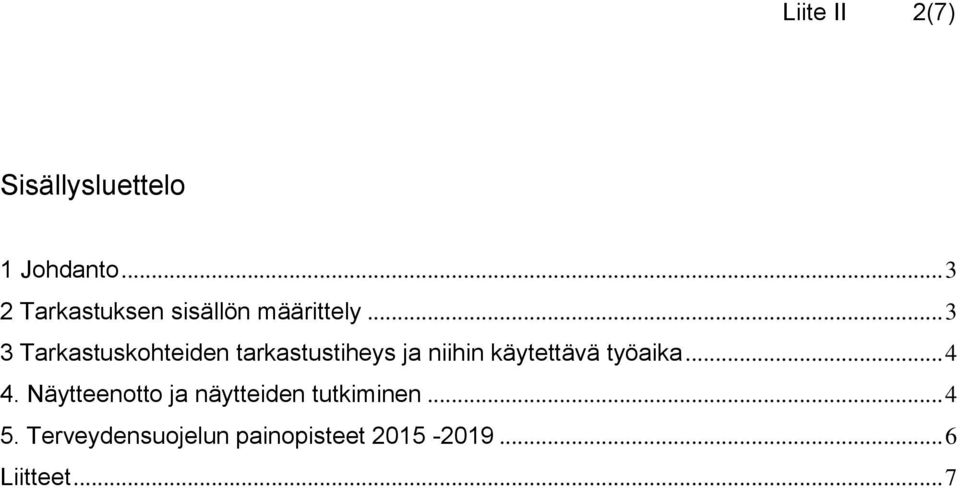 .. 3 3 Tarkastuskohteiden tarkastustiheys ja niihin käytettävä