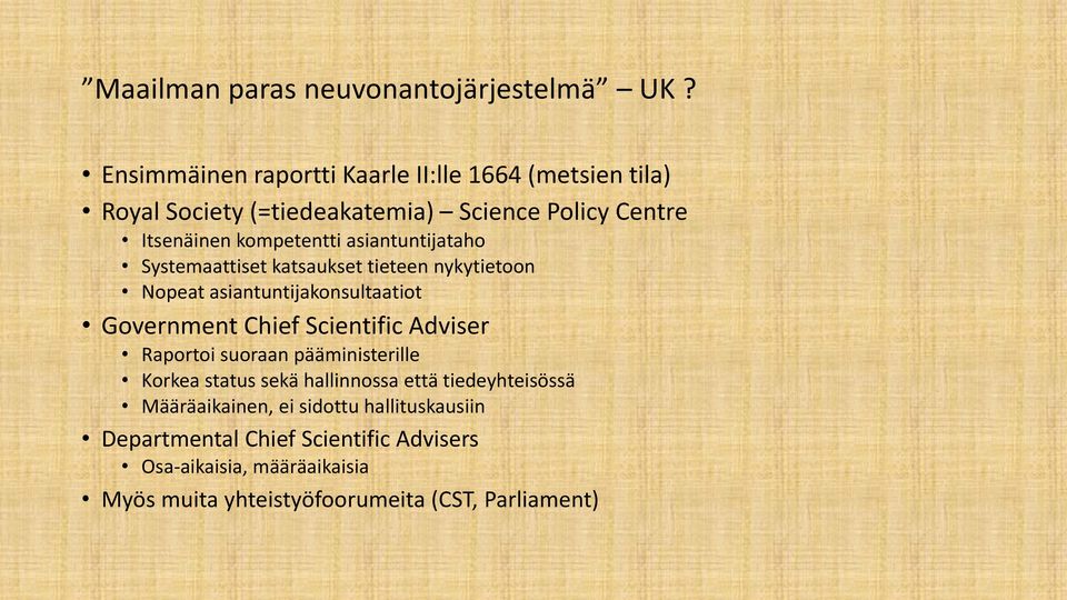 asiantuntijataho Systemaattiset katsaukset tieteen nykytietoon Nopeat asiantuntijakonsultaatiot Government Chief Scientific Adviser