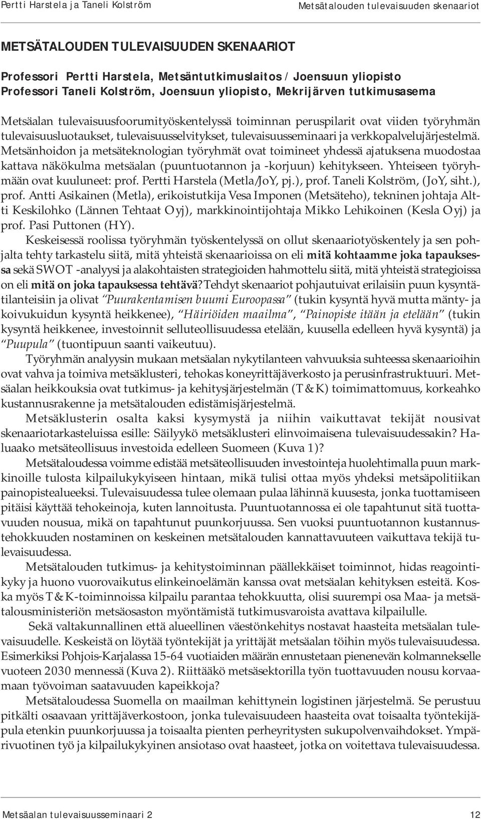 tulevaisuusseminaari ja verkkopalvelujärjestelmä.
