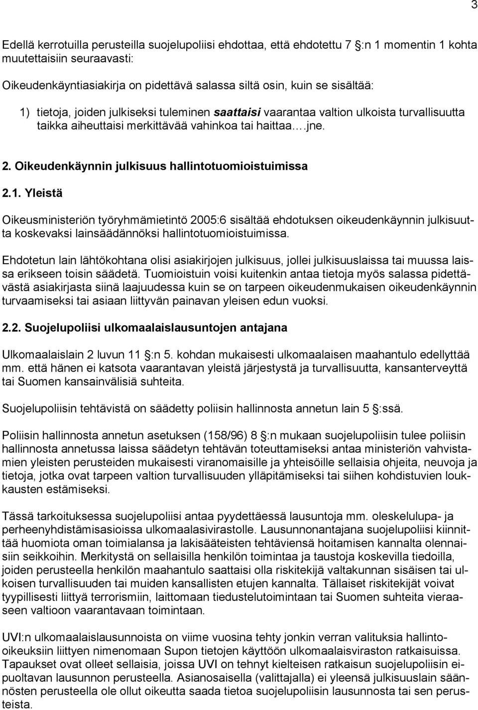 Oikeudenkäynnin julkisuus hallintotuomioistuimissa 2.1.