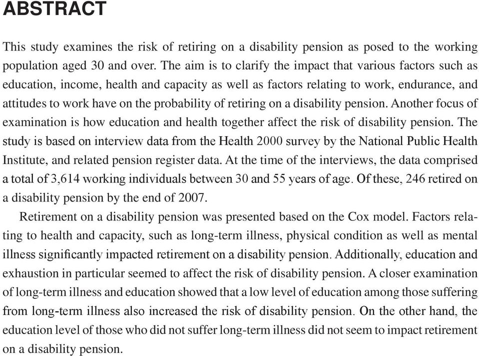 retiring on a disability pension. Another focus of examination is how education and health together affect the risk of disability pension.