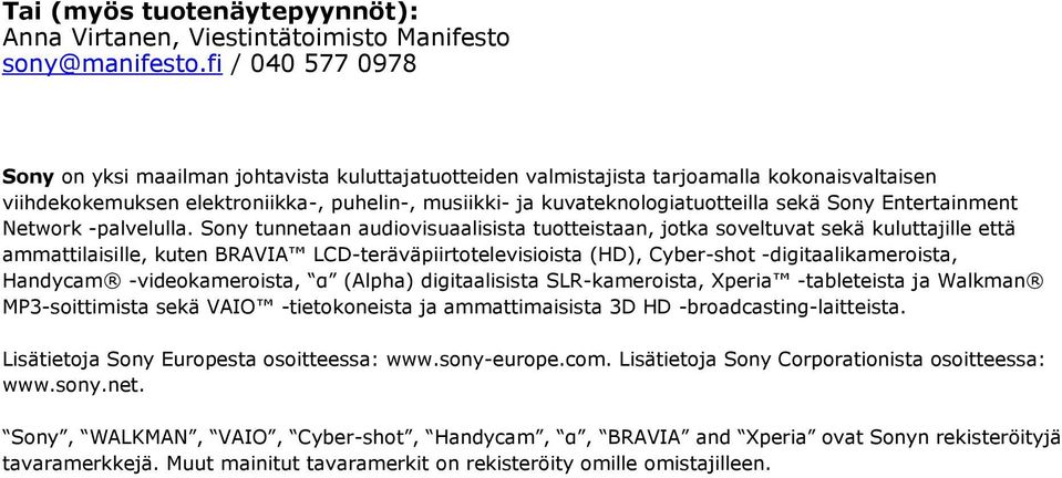 sekä Sony Entertainment Network -palvelulla.