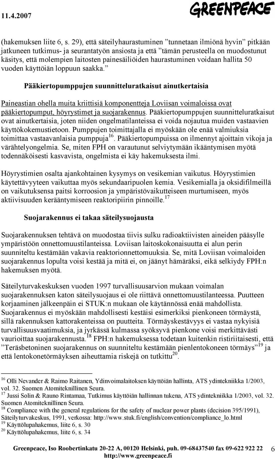 haurastuminen voidaan hallita 50 vuoden käyttöiän loppuun saakka.