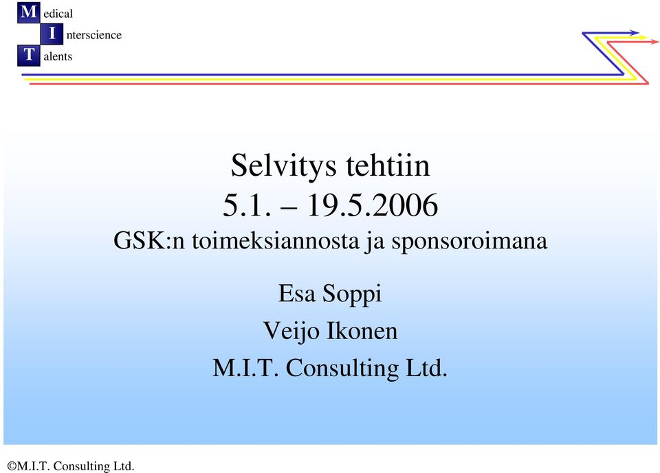 2006 GSK:n toimeksiannosta