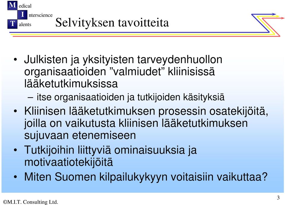 lääketutkimuksen prosessin osatekijöitä, joilla on vaikutusta kliinisen lääketutkimuksen sujuvaan