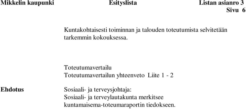 Toteutumavertailu Toteutumavertailun yhteenveto Liite 1-2 Ehdotus Sosiaali- ja