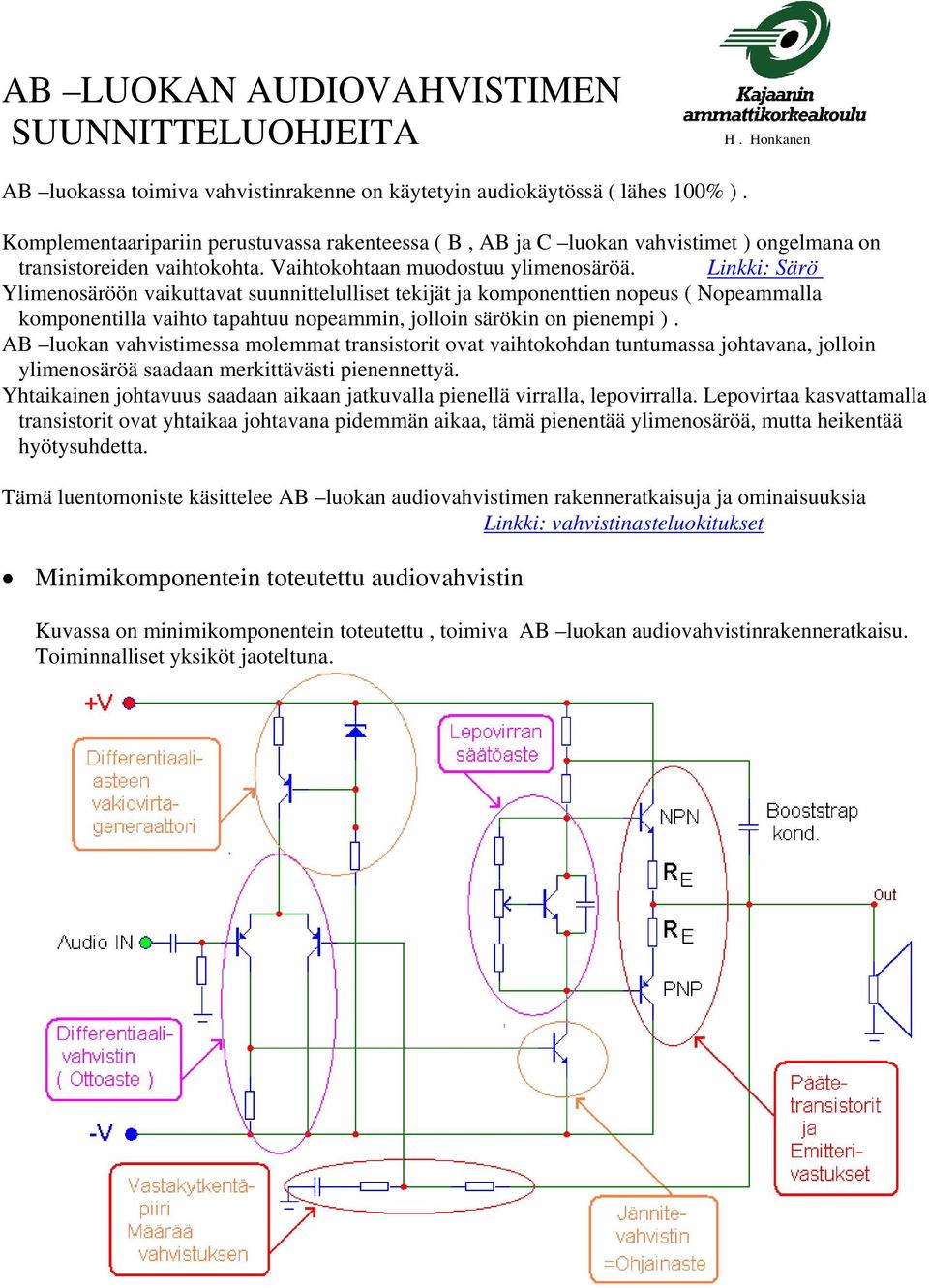 Linkki: Särö Ylimenosäröön vaikuttavat suunnittelulliset tekijät ja komponenttien nopeus ( Nopeammalla komponentilla vaihto tapahtuu nopeammin, jolloin särökin on pienempi.