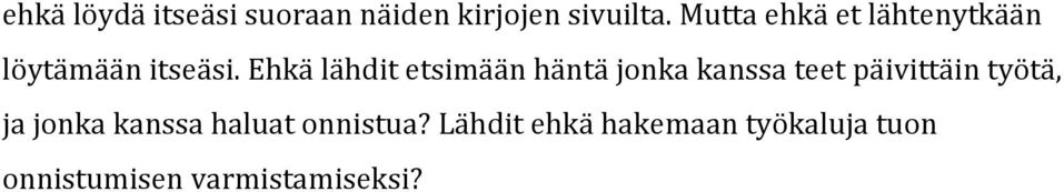 ehkälähditetsimäänhäntäjonkakanssateetpäivittäintyötä,