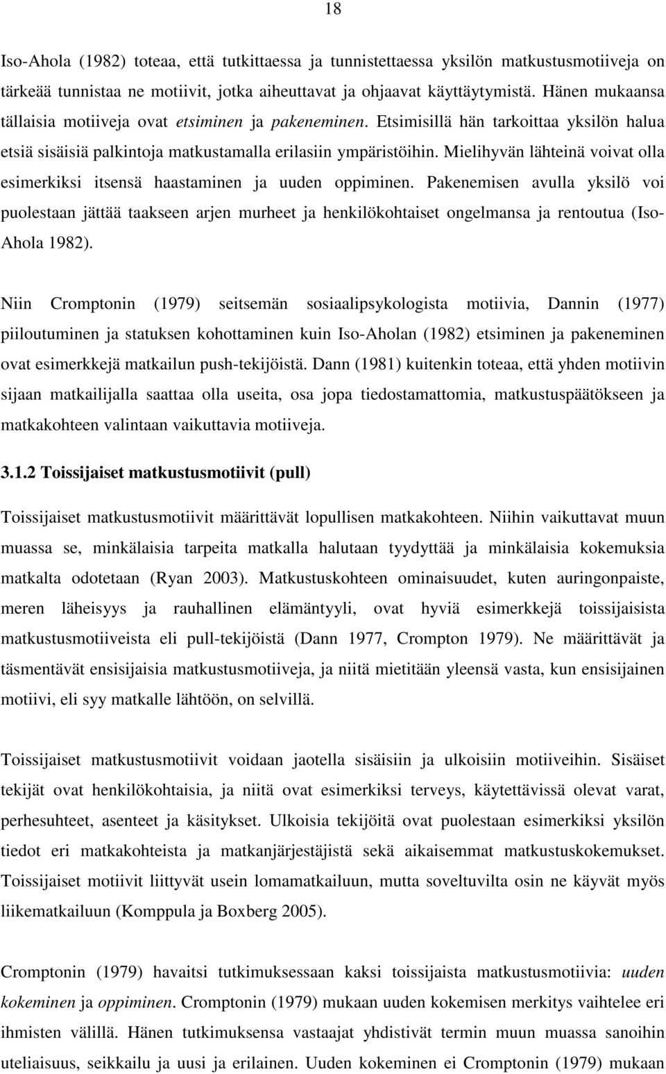 Mielihyvän lähteinä voivat olla esimerkiksi itsensä haastaminen ja uuden oppiminen.