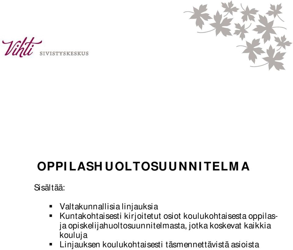 koulukohtaisesta oppilasja opiskelijahuoltosuunnitelmasta,