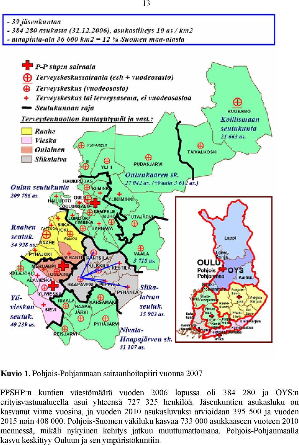 erityisvastuualueella asui yhteensä 727 325 henkilöä.