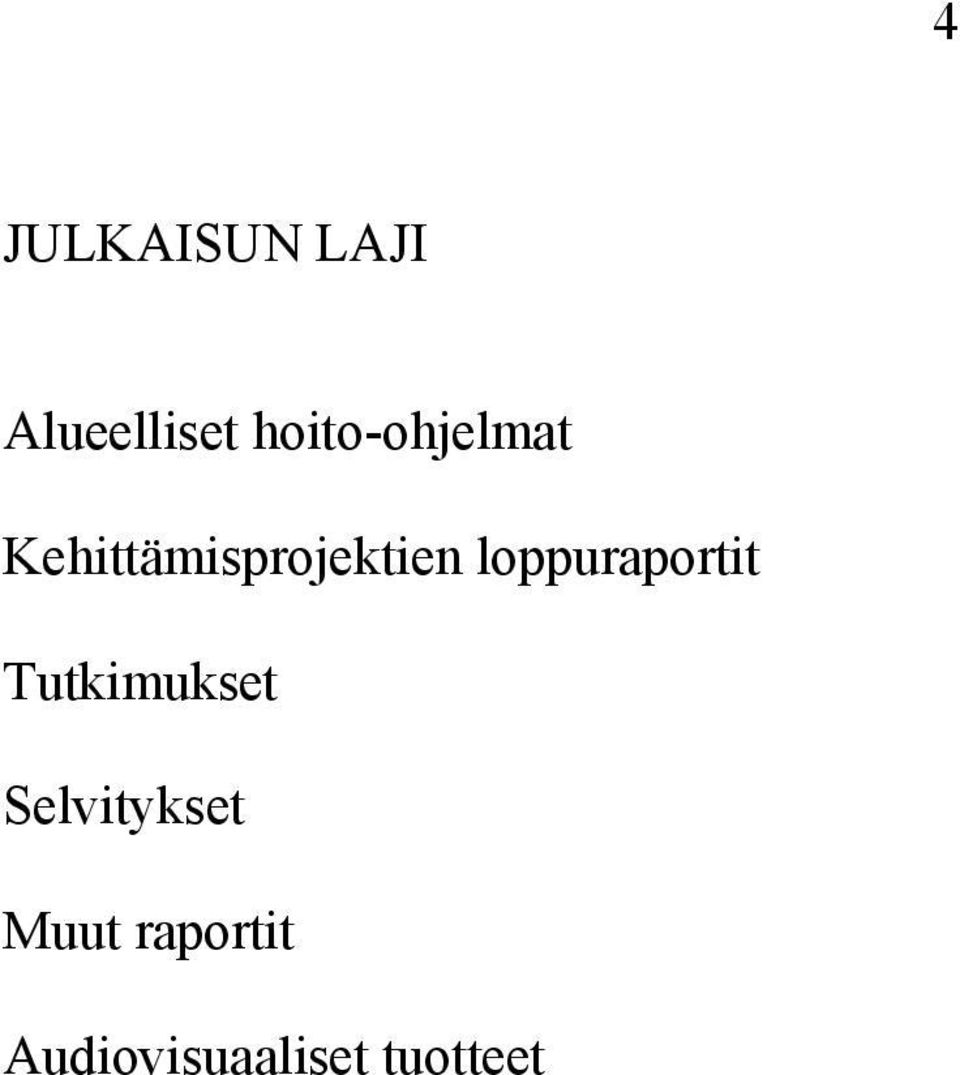 loppuraportit Tutkimukset