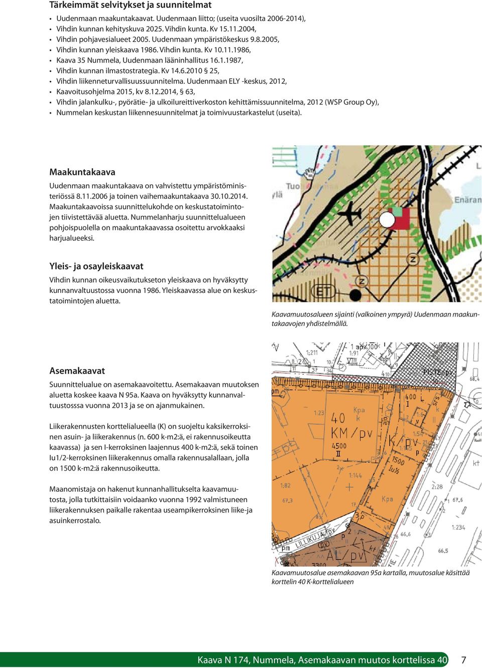 Kv 14.6.2010 25, Vihdin liikenneturvallisuussuunnitelma. Uudenmaan ELY -keskus, 2012,