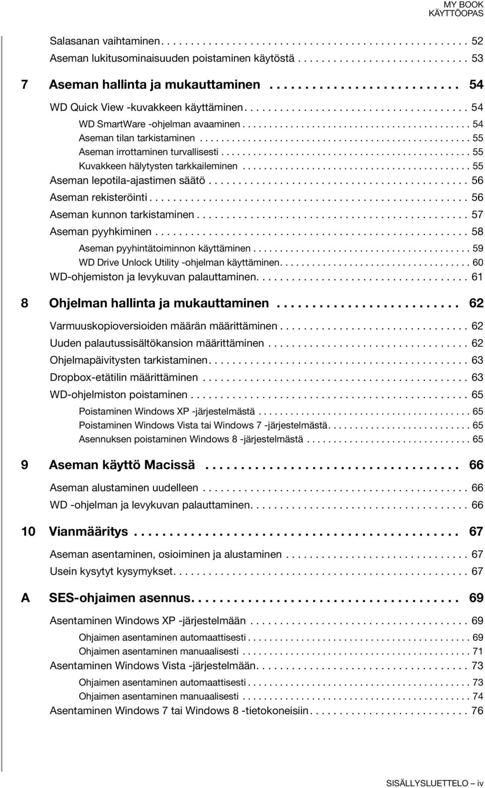 .................................................. 55 Aseman irrottaminen turvallisesti............................................... 55 Kuvakkeen hälytysten tarkkaileminen.