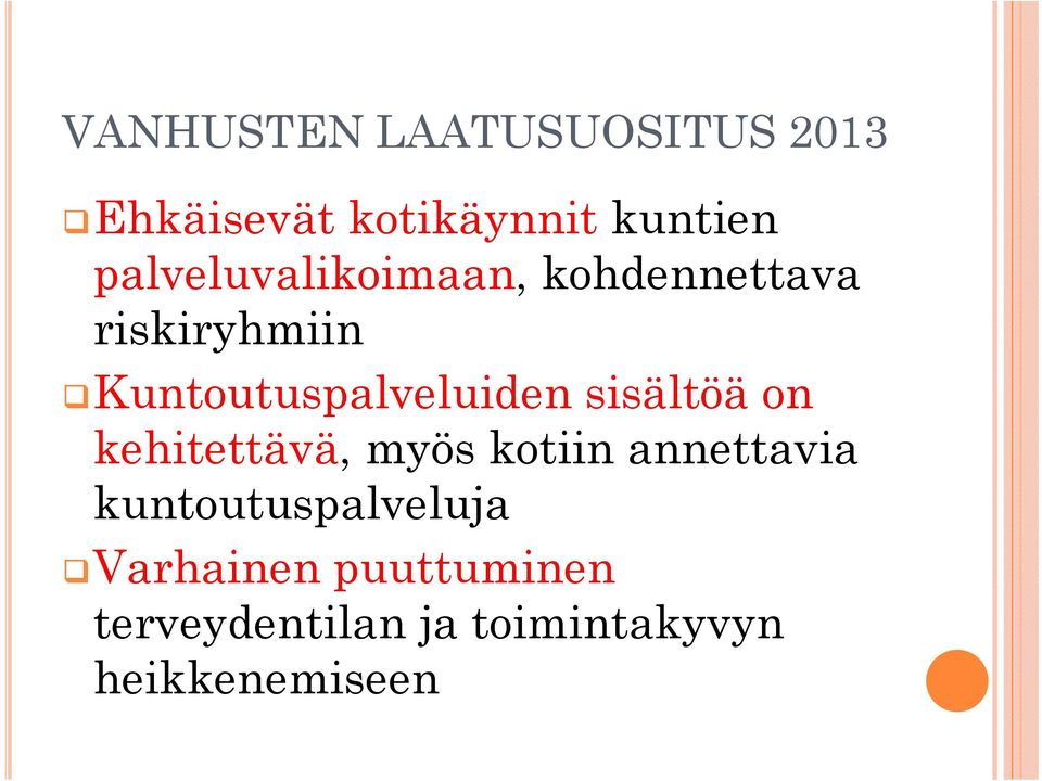 Kuntoutuspalveluiden sisältöä on kehitettävä, myös kotiin