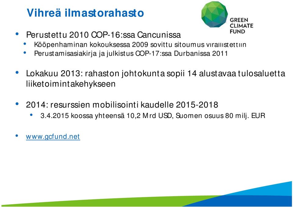 rahaston johtokunta sopii 14 alustavaa tulosaluetta liiketoimintakehykseen 2014: resurssien