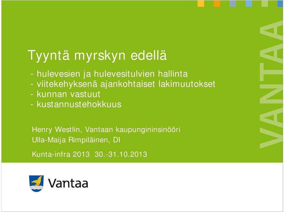 kunnan vastuut - kustannustehokkuus Henry Westlin, Vantaan