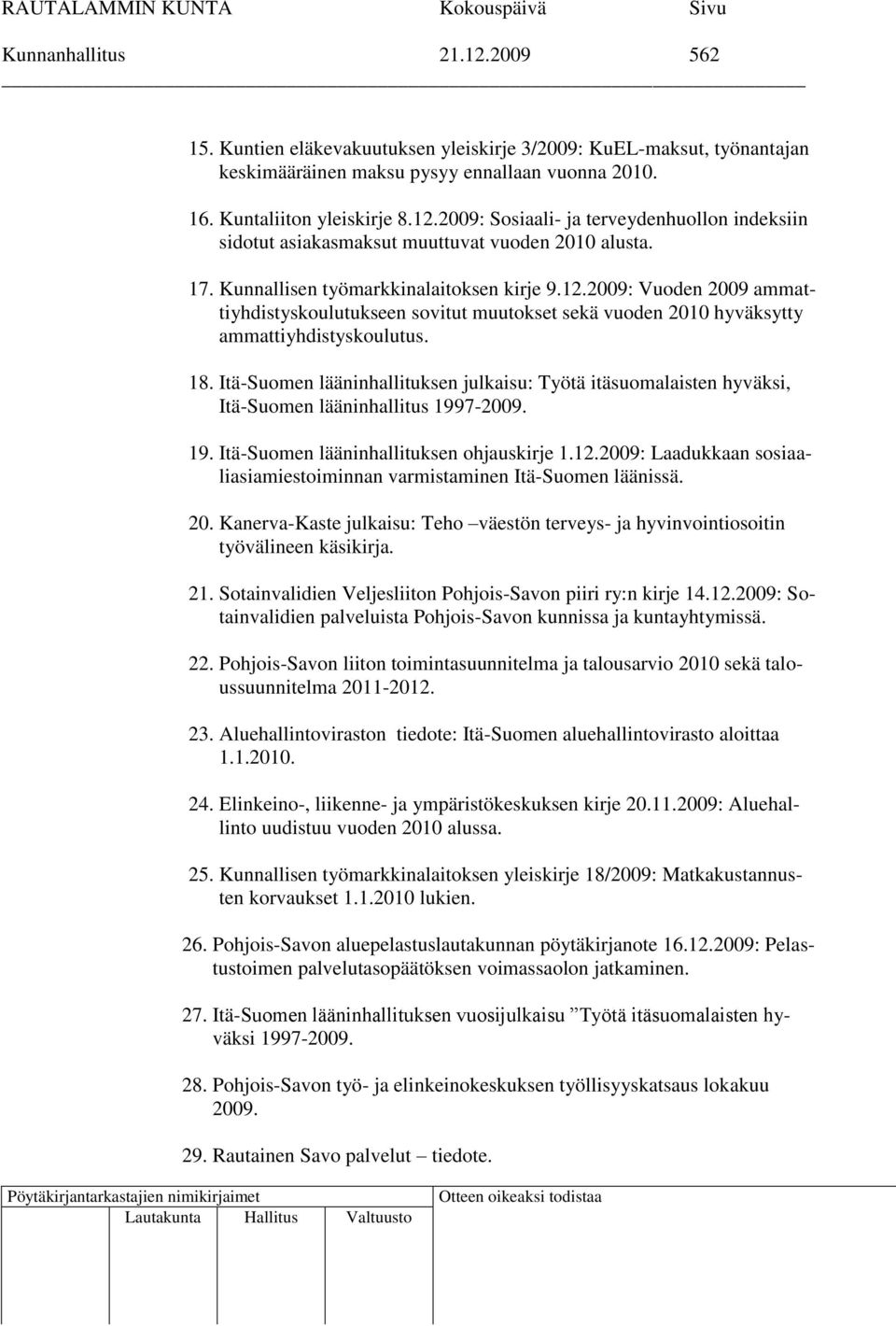 Itä-Suomen lääninhallituksen julkaisu: Työtä itäsuomalaisten hyväksi, Itä-Suomen lääninhallitus 1997-2009. 19. Itä-Suomen lääninhallituksen ohjauskirje 1.12.