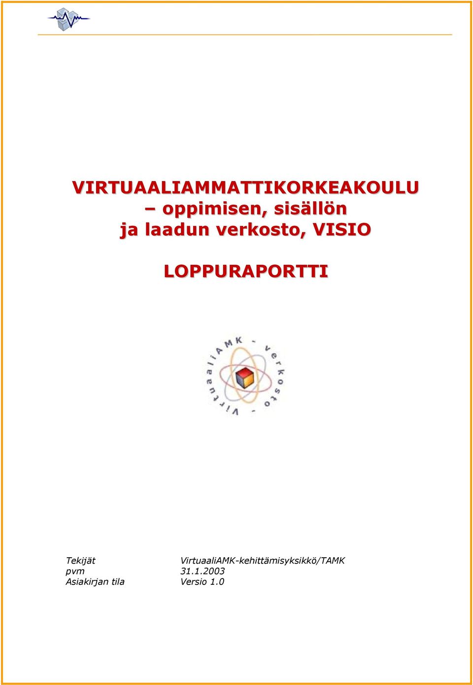 LOPPURAPORTTI Tekijät