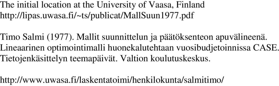 Mallit suunnittelun ja päätöksenteon apuvälineenä.