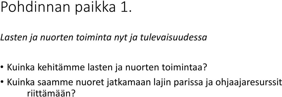 tulevaisuudessa Kuinka kehitämme lasten ja