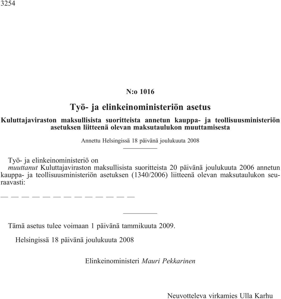 maksullisista suoritteista 20 päivänä joulukuuta 2006 annetun kauppa- ja teollisuusministeriön asetuksen(1340/2006) liitteenä olevan maksutaulukon