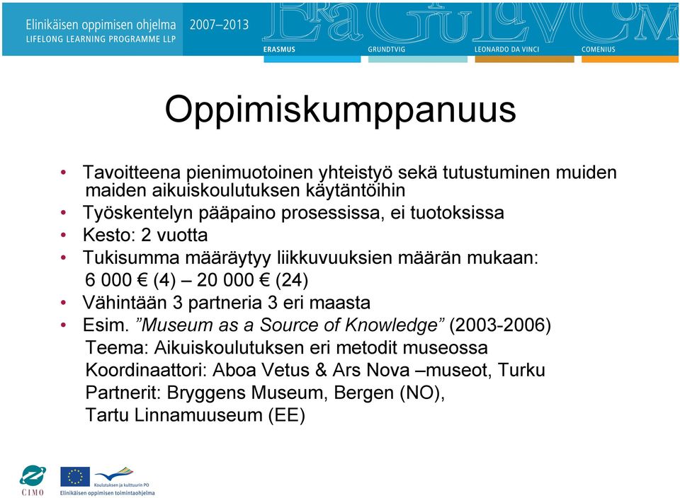 20 000 (24) Vähintään 3 partneria 3 eri maasta Esim.