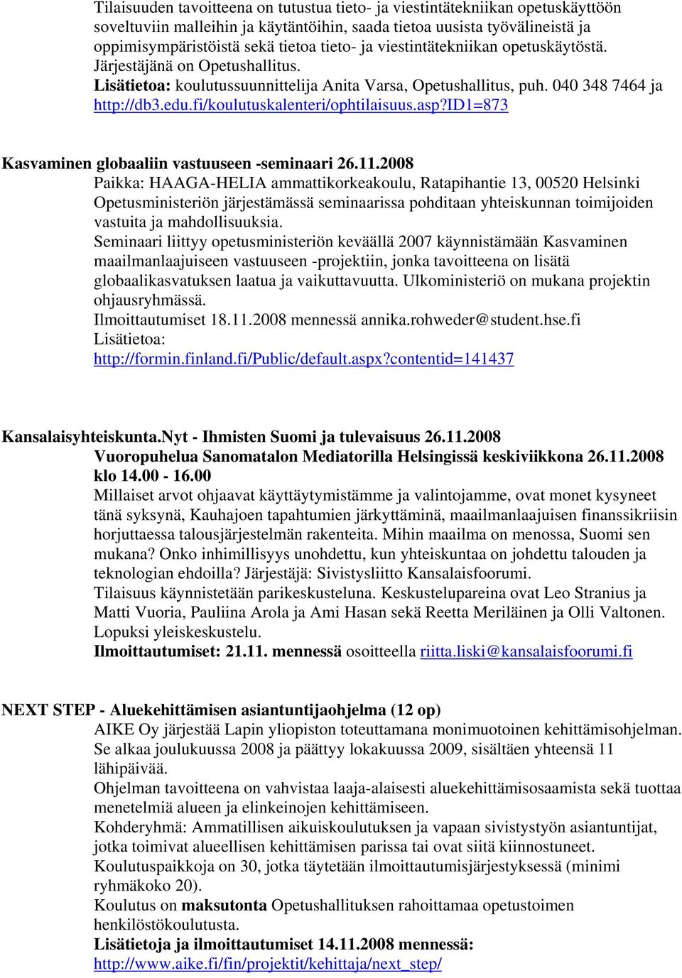 asp?id1=873 Kasvaminen globaaliin vastuuseen -seminaari 26.11.