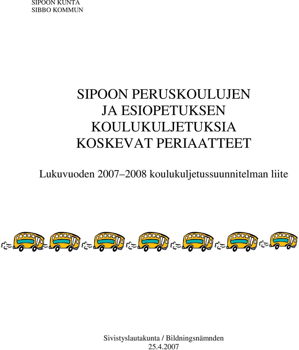 Lukuvuoden 2007 2008 koulukuljetussuunnitelman