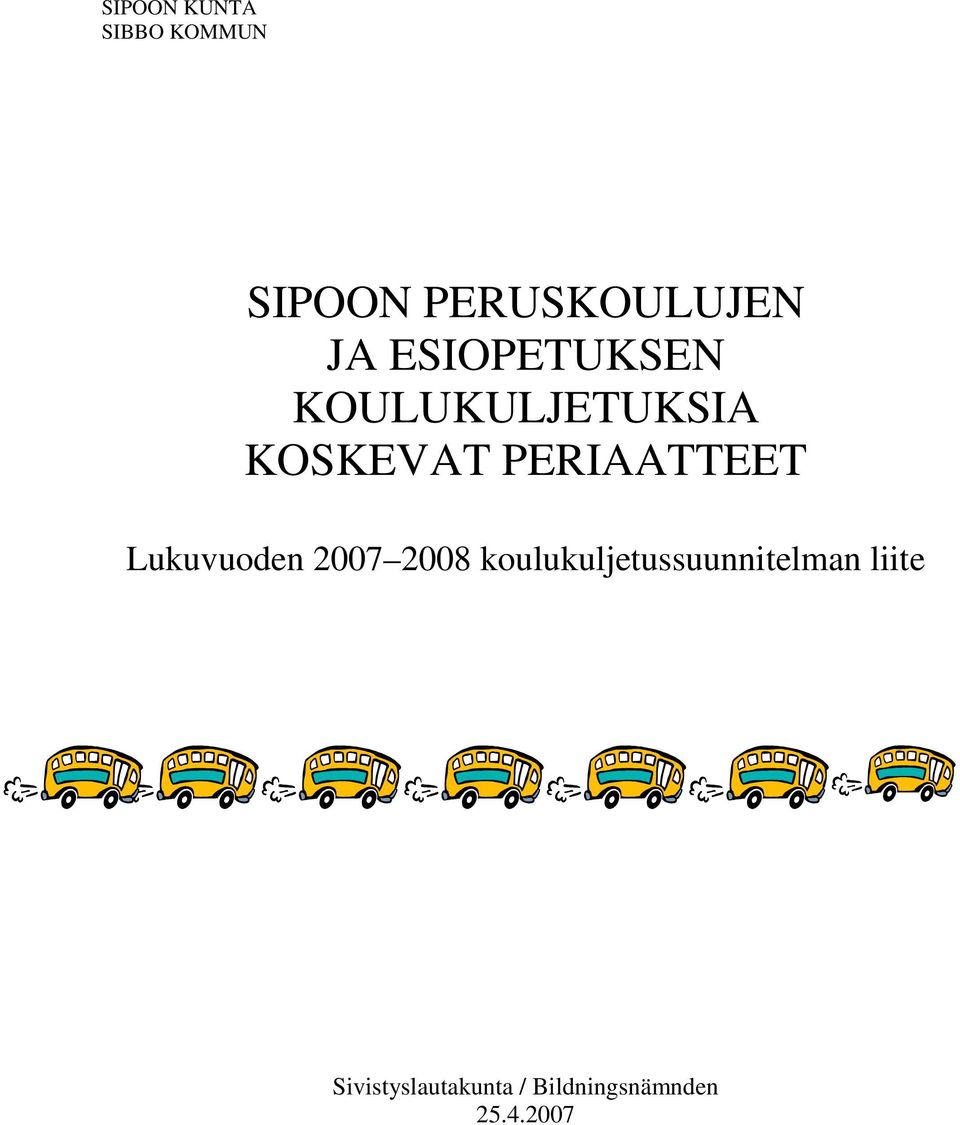 Lukuvuoden 2007 2008 koulukuljetussuunnitelman