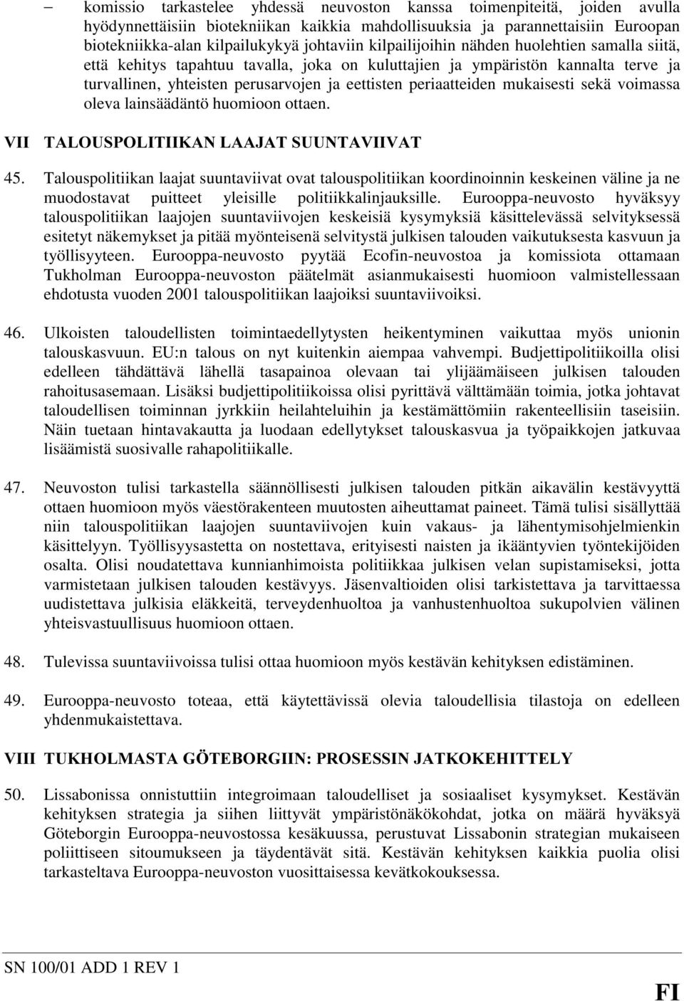 mukaisesti sekä voimassa oleva lainsäädäntö huomioon ottaen. 9,, 7$/28632/,7,,.$1/$$-$768817$9,,9$7 45.