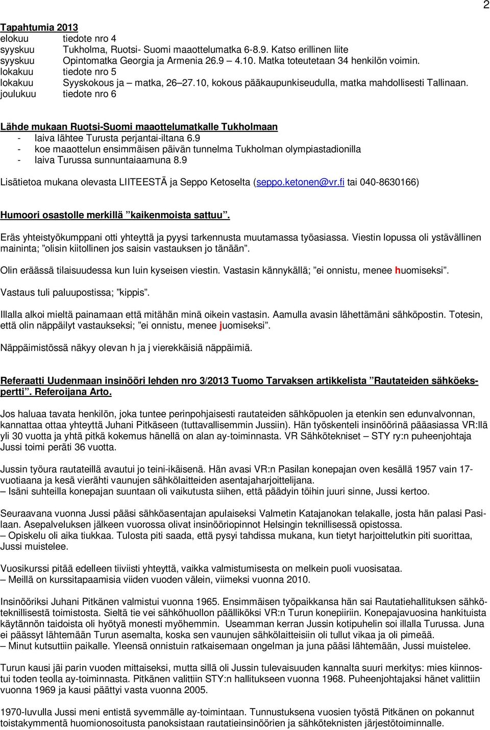 joulukuu tiedote nro 6 Lähde mukaan Ruotsi-Suomi maaottelumatkalle Tukholmaan - laiva lähtee Turusta perjantai-iltana 6.