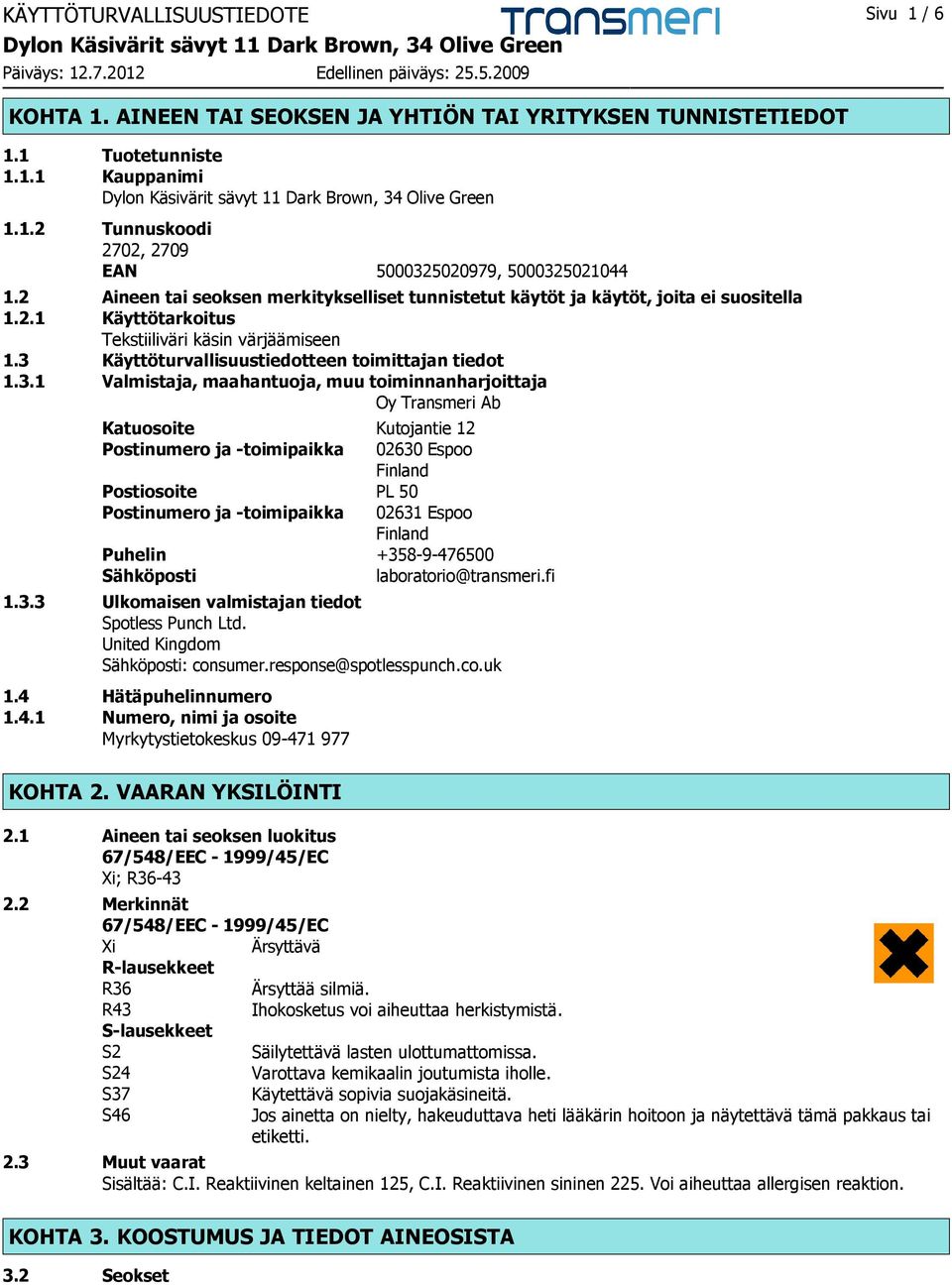 Käyttöturvallisuustiedotteen toimittajan tiedot 1.3.