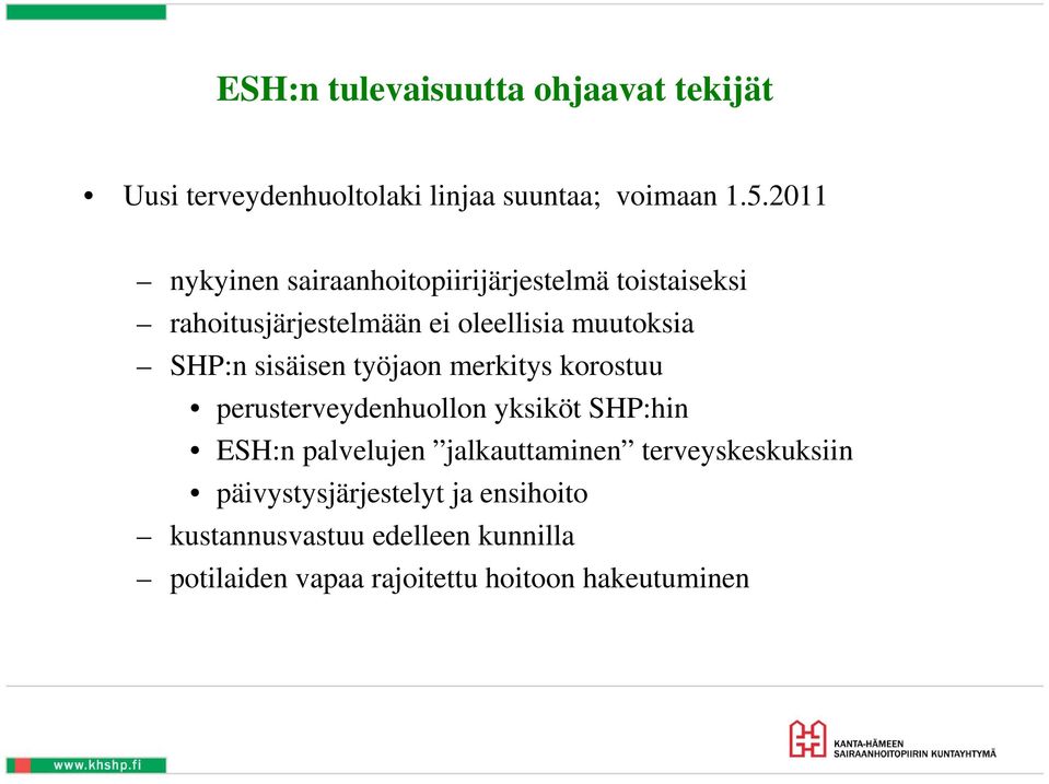 sisäisen työjaon merkitys korostuu perusterveydenhuollon yksiköt SHP:hin ESH:n palvelujen jalkauttaminen