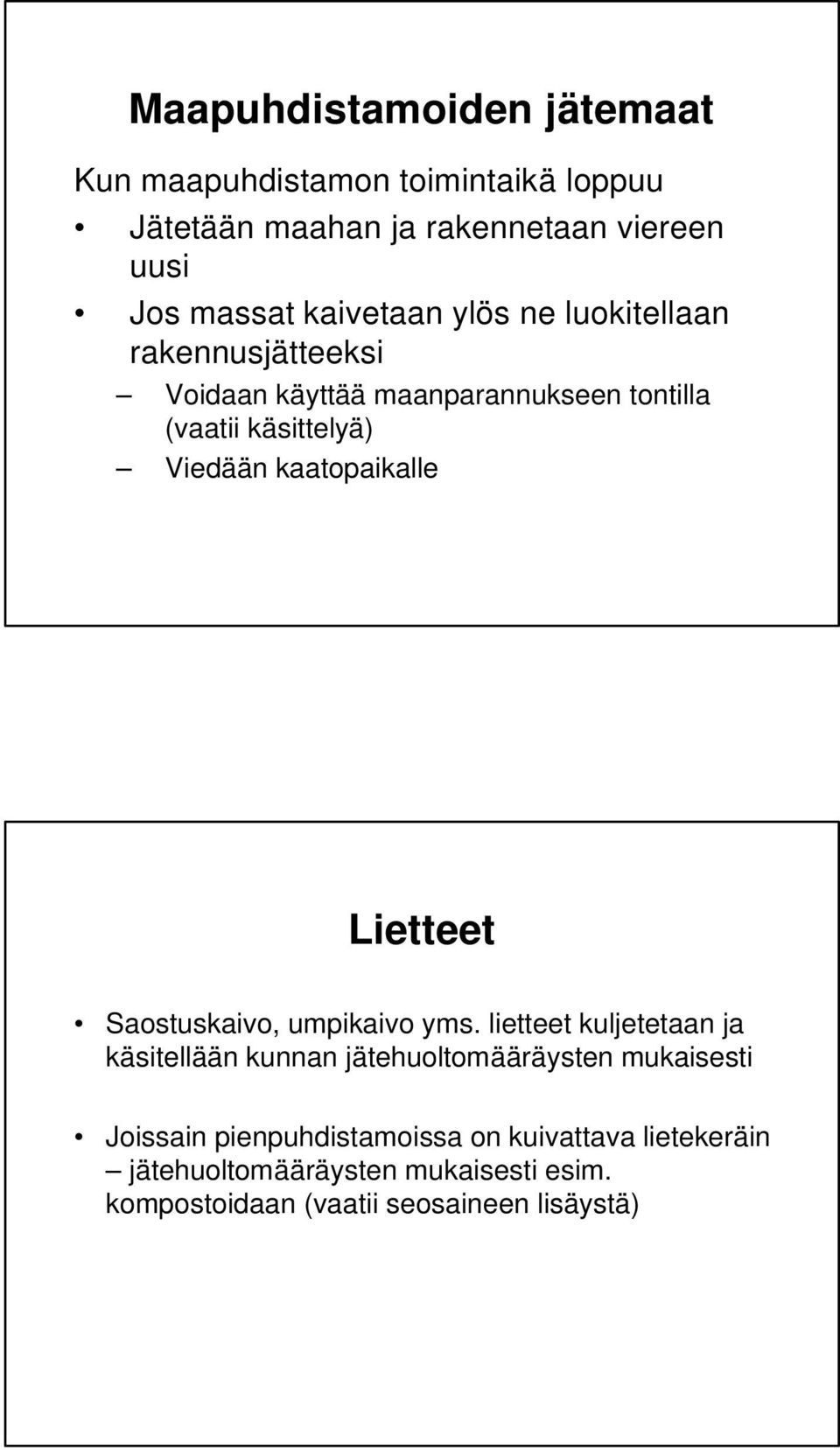 kaatopaikalle Lietteet Saostuskaivo, umpikaivo yms.