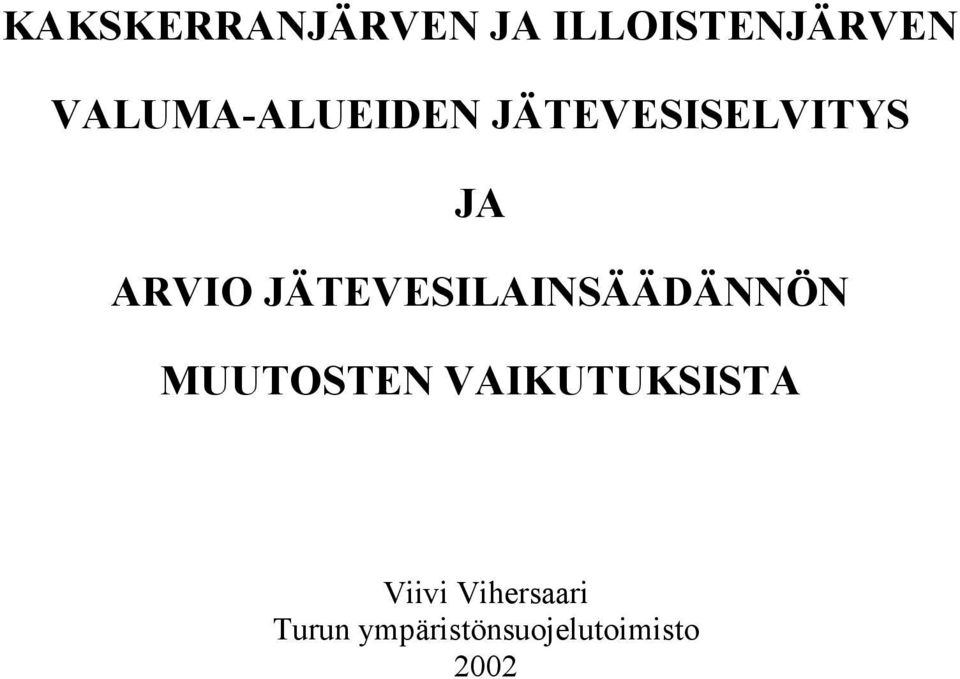 JÄTEVESILAINSÄÄDÄNNÖN MUUTOSTEN