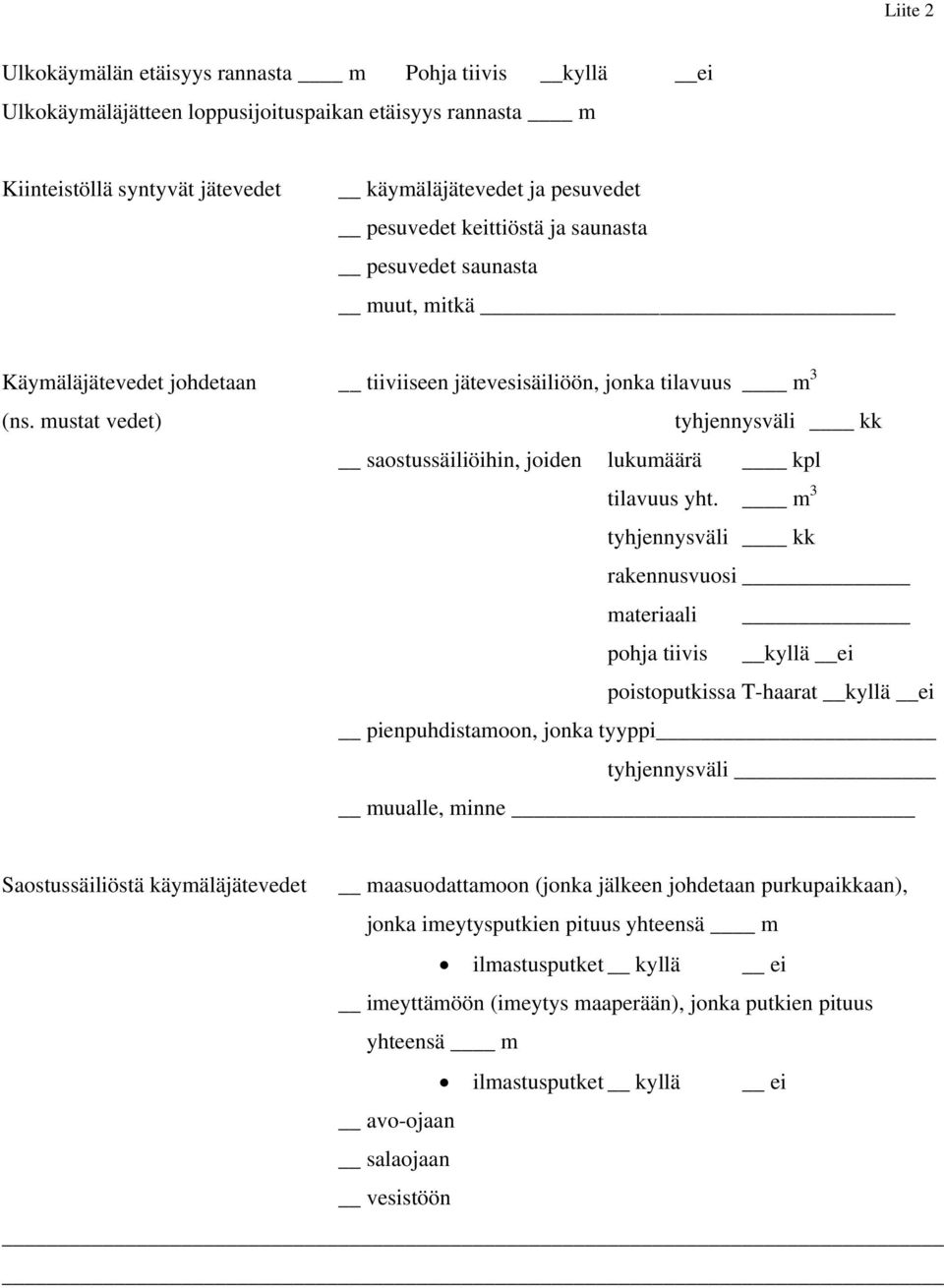 mustat vedet) tyhjennysväli kk saostussäiliöihin, joiden lukumäärä kpl tilavuus yht.