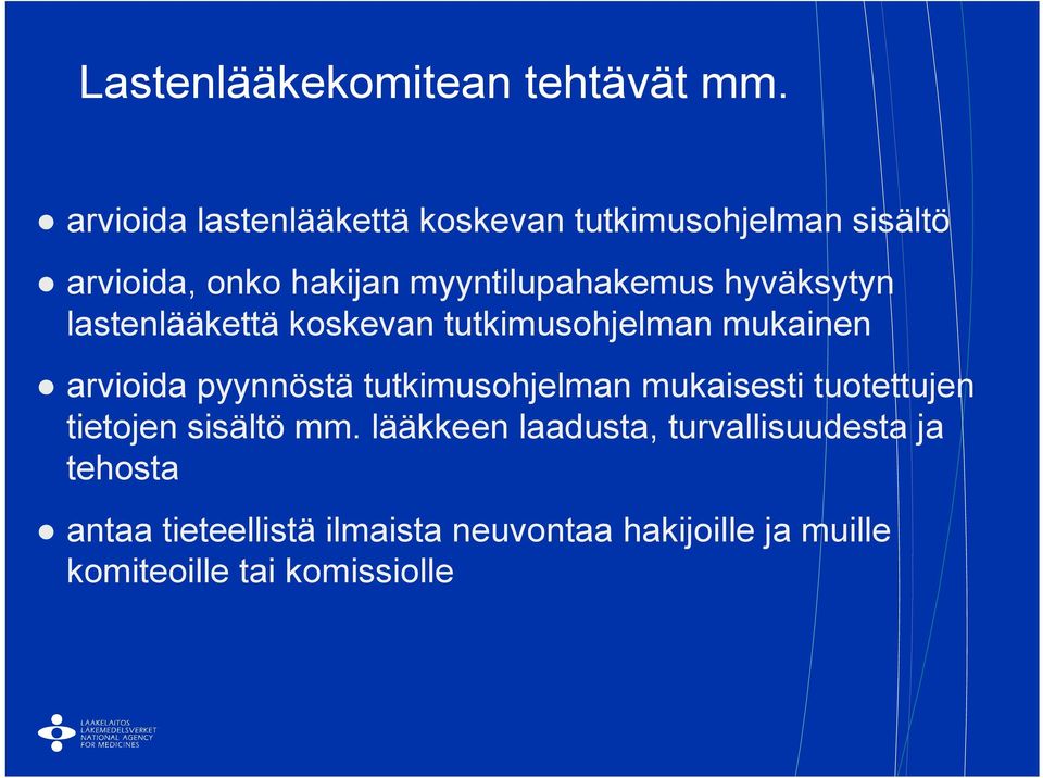 hyväksytyn lastenlääkettä koskevan tutkimusohjelman mukainen arvioida pyynnöstä tutkimusohjelman