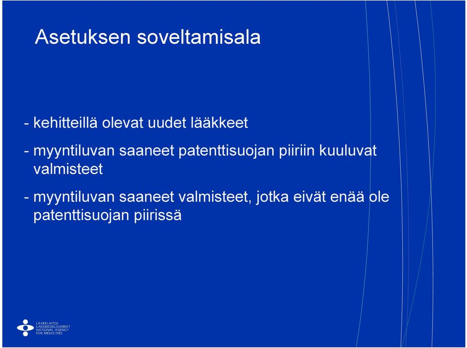 piiriin kuuluvat valmisteet - myyntiluvan saaneet