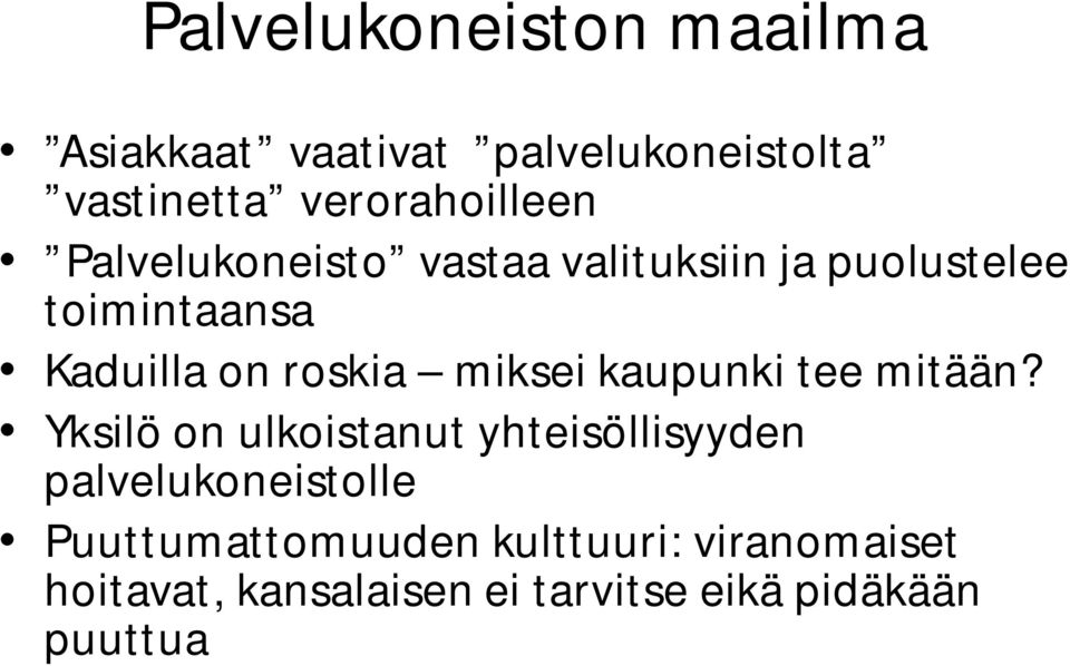 kaupunki tee mitään?