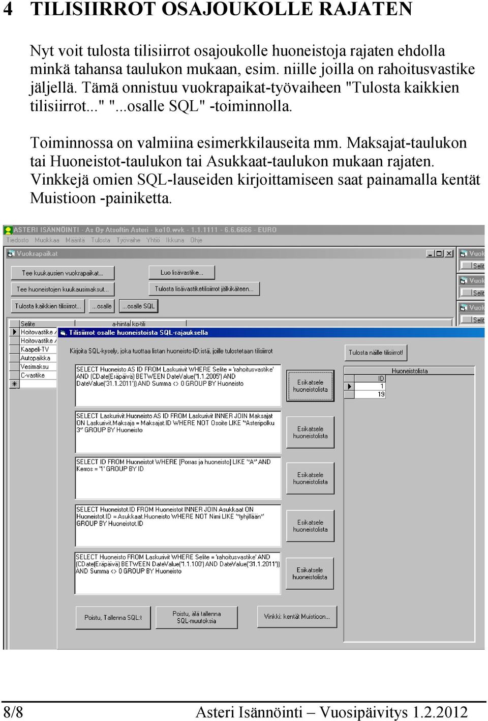 ..osalle SQL" -toiminnolla. Toiminnossa on valmiina esimerkkilauseita mm.