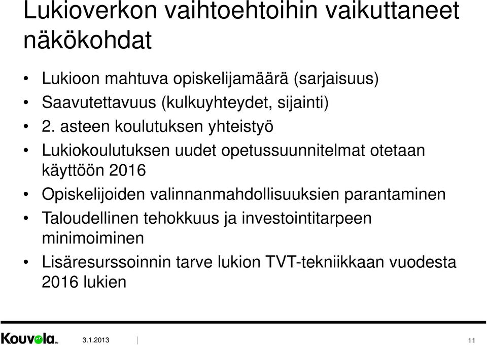 asteen koulutuksen yhteistyö Lukiokoulutuksen uudet opetussuunnitelmat otetaan käyttöön 2016