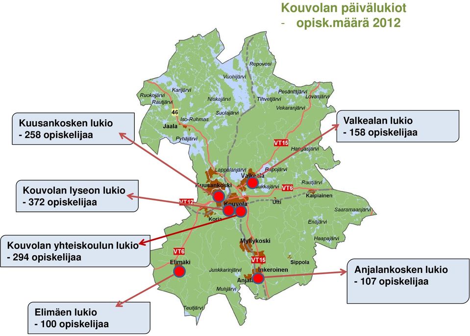 158 opiskelijaa Kouvolan lyseon lukio - 372 opiskelijaa Kouvolan